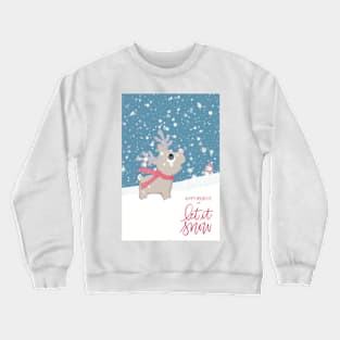 The first snow. Surprised little reindeer looking up in the sky. Let it snow and Merry Christmas. Crewneck Sweatshirt